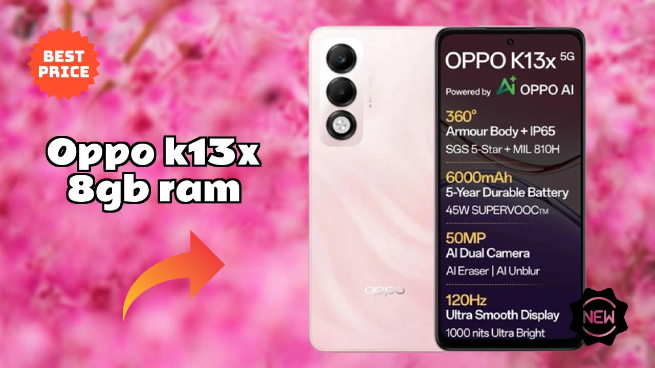 OPPO K13x 8GB RAM 2026 फीचर-बाय-फीचर अंतर्दृष्टि