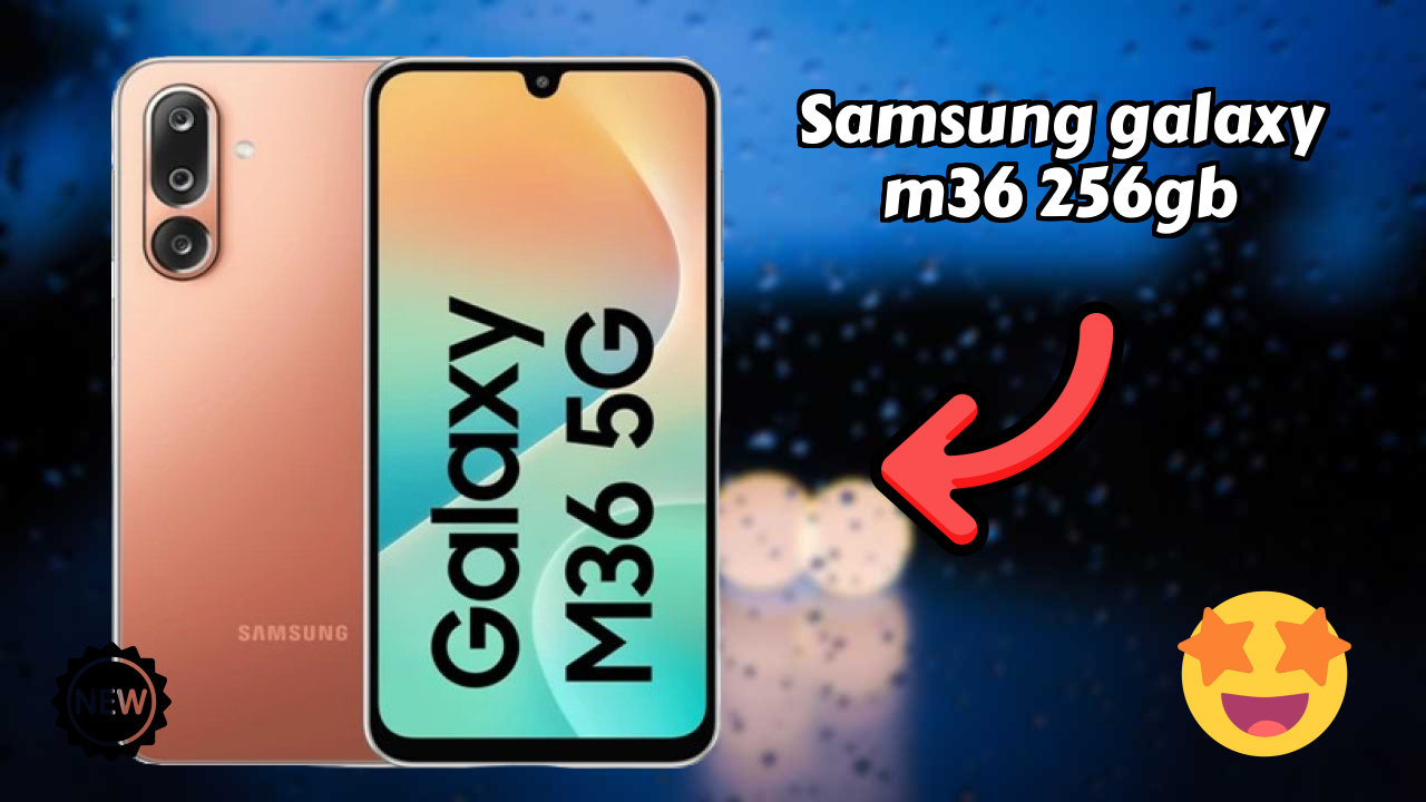 2026 में Samsung Galaxy M36 256GB को क्या बाहर खड़ा करता है?