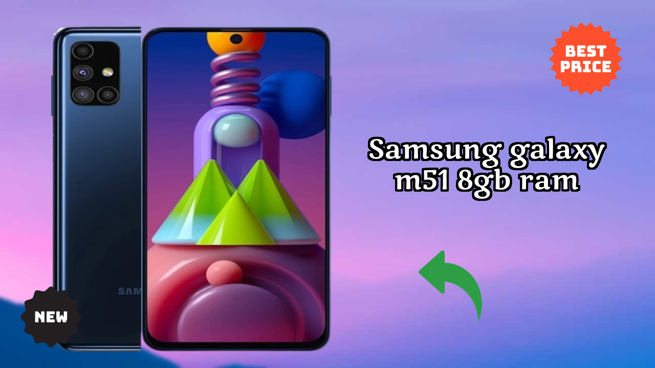₹28,999 पर Samsung Galaxy M51 8GB RAM - पूरा रिव्यु गाइड