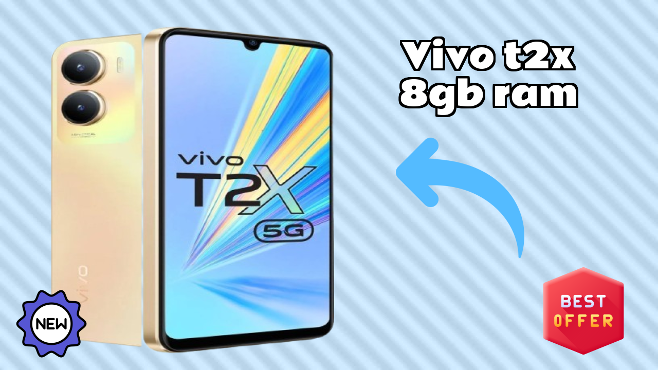 नया Vivo T2x 8GB RAM 2026: उच्च क्वॉलिटी डिस्प्ले के साथ नवीनतम मोबा
