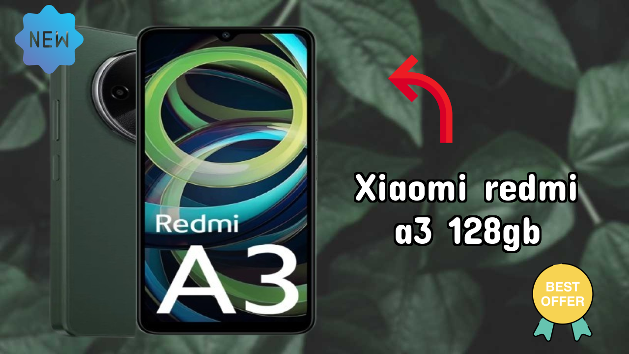 ₹7,599 पर Xiaomi Redmi A3 128GB - पूरा शॉपिंग गाइड